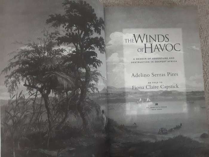 The Winds of Havoc A Memoir of Adventure & Destruction in Deepest Africa by Adelino Pires / Capstick