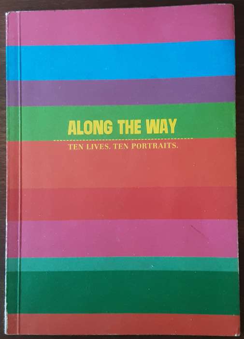 Along the Way, Ten Lives, Ten Portraits by Riger Jardine, Niall McNulty and Tamilyn Young