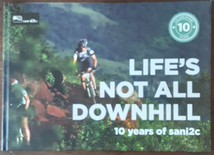 Life's Not All Downhill 10 Years of Sani2c