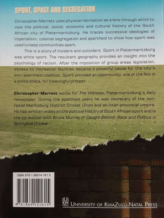 Sport, Space and Segregation, Politics & Society in Pietermaritzburg by Christopher Merrett