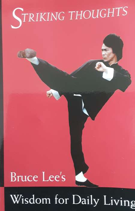 Striking Thoughts Bruce Lees Wisdom of Daily Living