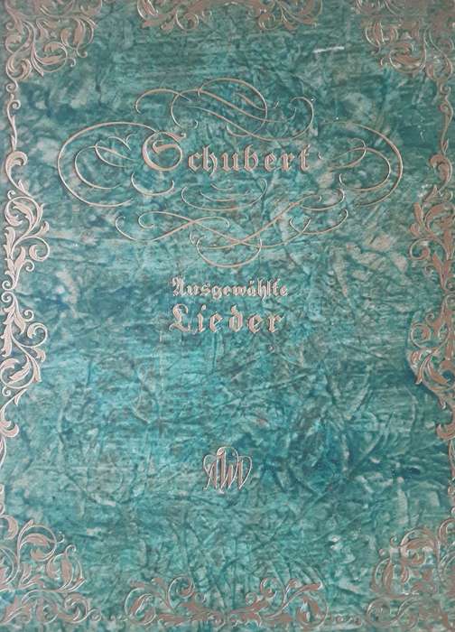Schubert Lieder fur Singltimme mit Pianofortebegleitung , Billerica und Buchfchmud von Erich Schutz