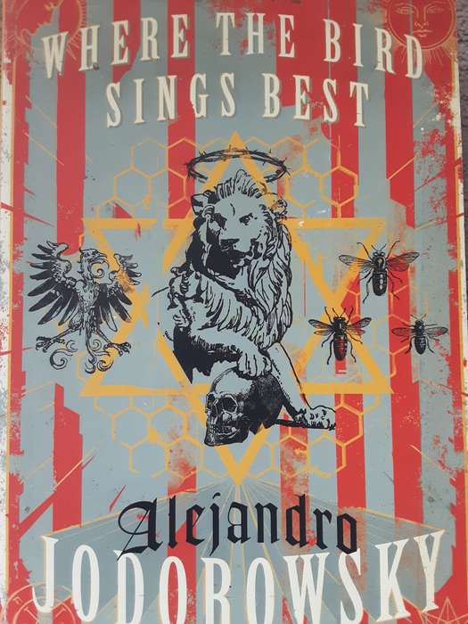 Where The Bird Sings Best by Alejandro Jodorowsky