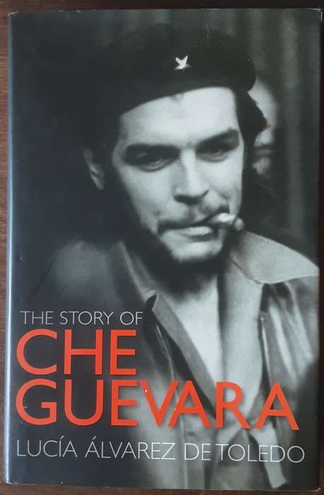 The Story of Che Guevara  by Lucia Alvarez Se Toledo