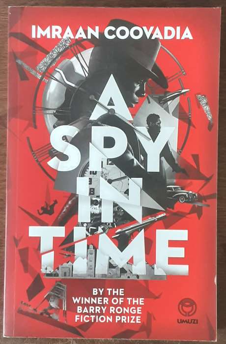 A Spy in Time by Imraan Coovadia