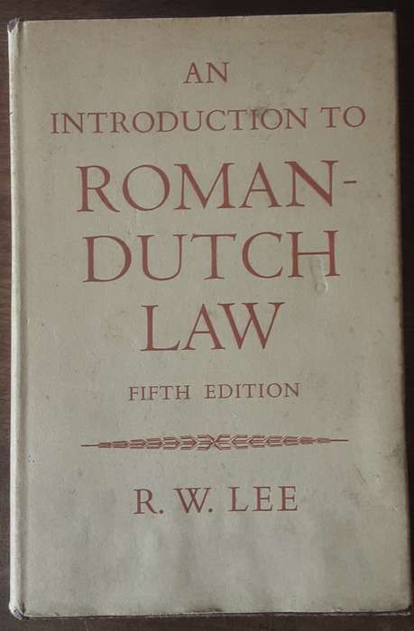 An Introduction to Roman Dutch Law by R W Lee