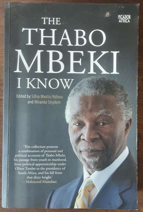 The Thabo Mbeki I Know editedby Sifiso Mxolisi Ndlovu & Miranda Strydom