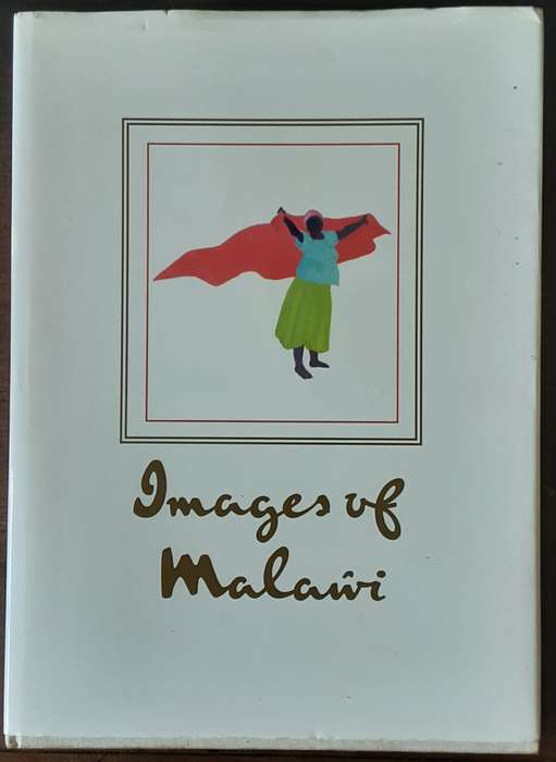 Images of Malawi A Collection of Paintings and Prose  by Monica Peverelle **Signed Copy **