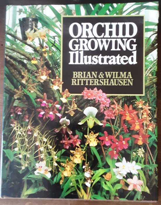 Orchid Growing Illustrated by Brian & Wilma Rittershausen