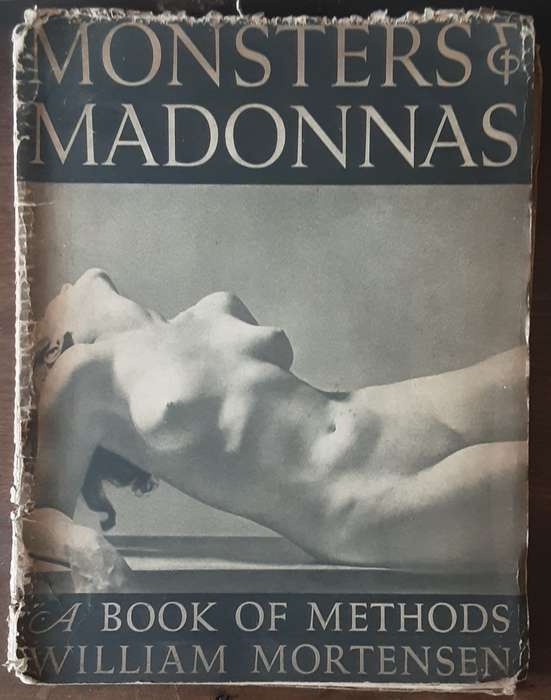 Monsters & Madonnas, A Book of Methods by William Mortensen **Scarce **