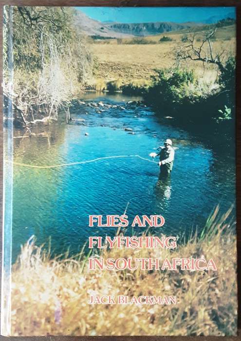 Flies and Flyfishing in South Africa by Jack Blackman **Signed Copy **