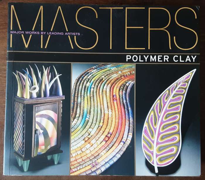 Masters Polymer Clay, Major Works by Leading Artists curated by Rachel Carren