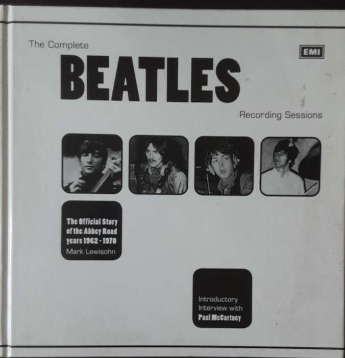 The Complete Beatles Recording Sessions, The Office Story of the Abbey Road Years 1962 1970 by Mark