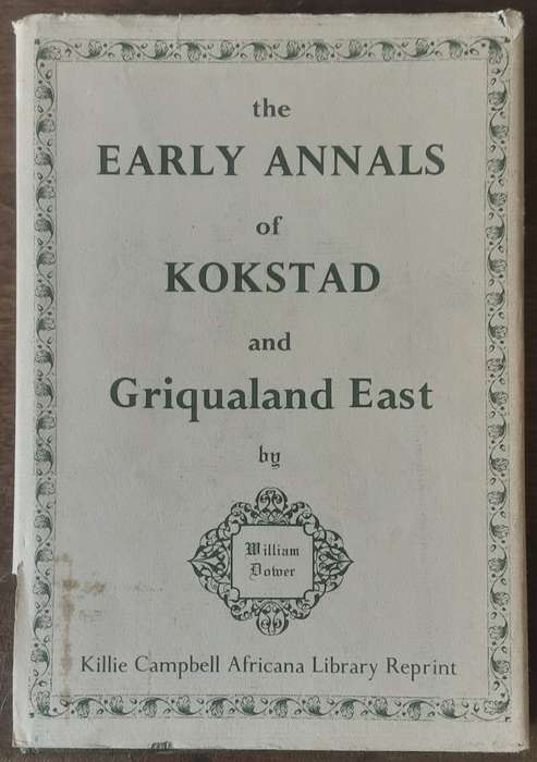 The Early Annals of Kokstad and Griqualand East by William Dower