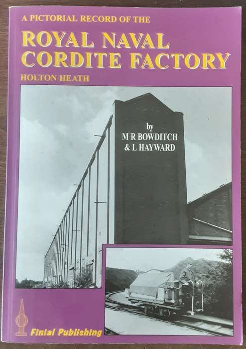 A Pictorial Record of the Royal Naval Cordite Factory by Holton Heath