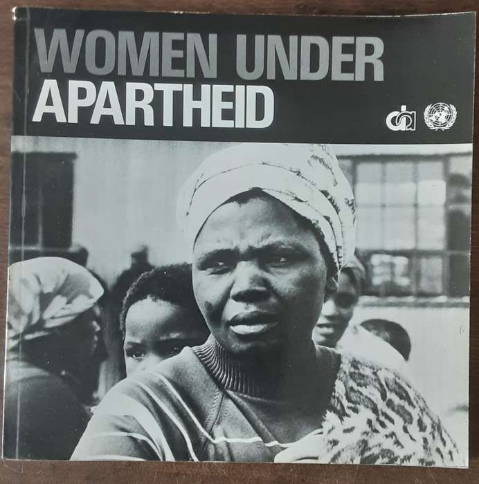 Women Under Apartheid in Photographs and Text bu International Defence and Aid Fund