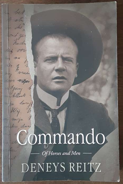 Commando, of Horses and Men A Boer Journal of the Boer War by Deneys Reitz