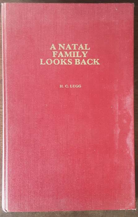 A Natal Family Looks Back by H C Lugg