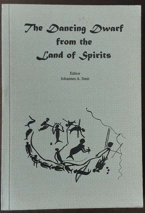 The Dancing Dwarf from the Land of Spirits edited by Johannes A Smit