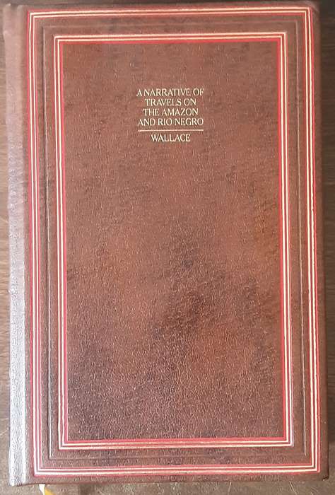 A Narrative of Travels on the Amazon and Rio Negro by Alfred Wallace **Facsimilie copy by Time Life*