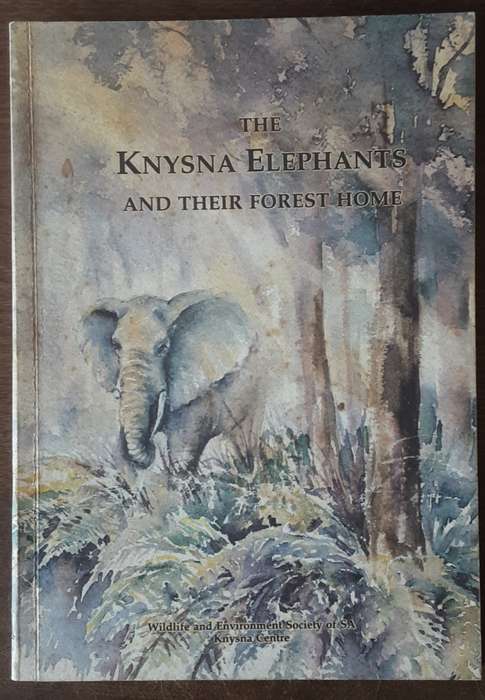 The Knysna Elephants and Their Forest Home by Margo Mackay