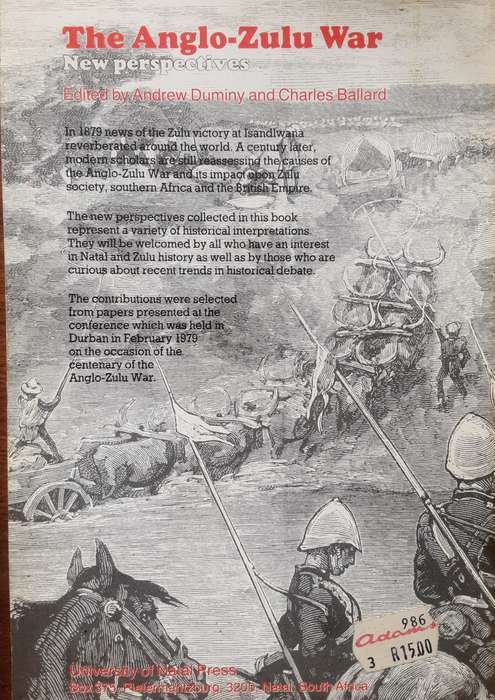 The Anglo-Zulu War New Perspectives edited by Andrew Duminy and Charles Ballard