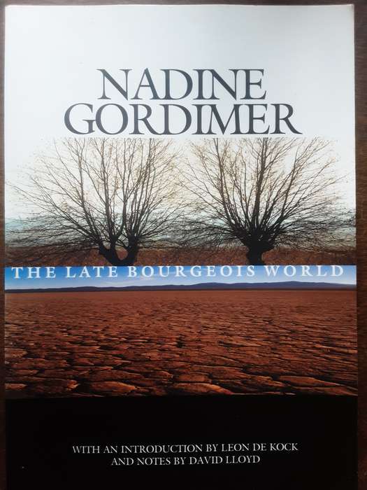 The Late Bourgeois World by Nadine Gordimer
