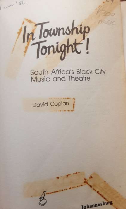In Township Tonight! South Africa's Black City Music and Theatre by David B Caplan
