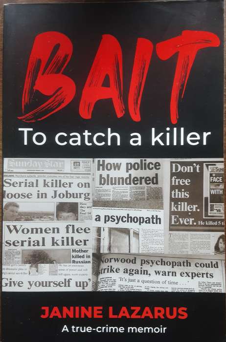 Bait To Catch a Killer, A True Crime Memoir by Janine Lazarus