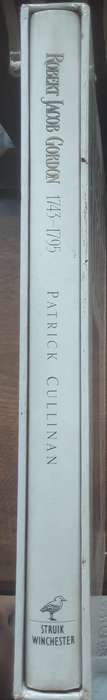 Robert Jacob Gordon 1743 1795 The Man & His Travels at the Cape by Patrick Cullinan
