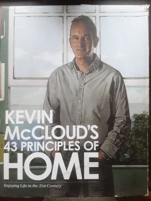 Kevin McCloud's 43 Principles of Home, Enjoying Life in the 21st Century