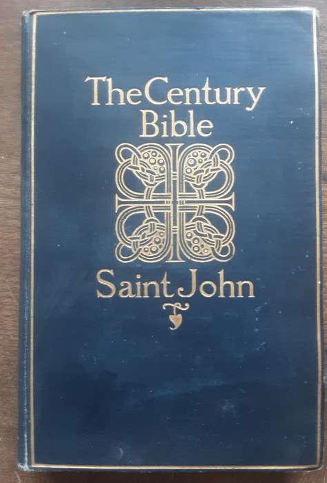 The Century Bible St John edited by Rev J A McClymont