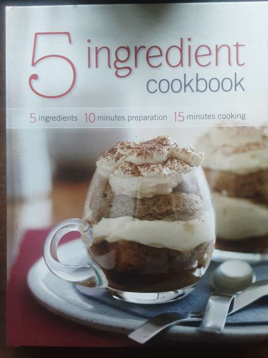 5 Ingredient Cookbook 5 Ingredients 10 Minutes Preparation 15 Minutes Cooking by Readers Digest
