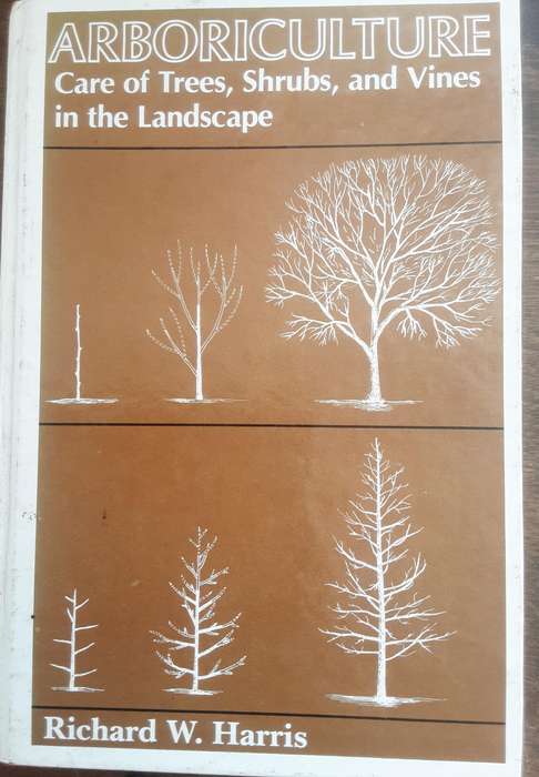 Arboriculture Care of Trees, Shrubs, and Vines in the Landscape by Richard W Harris
