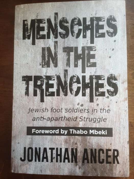 Mensches in the Trenches Jewish Foot Soldiers in the Apartheid Struggle by Jonathan Ancer **Signed *