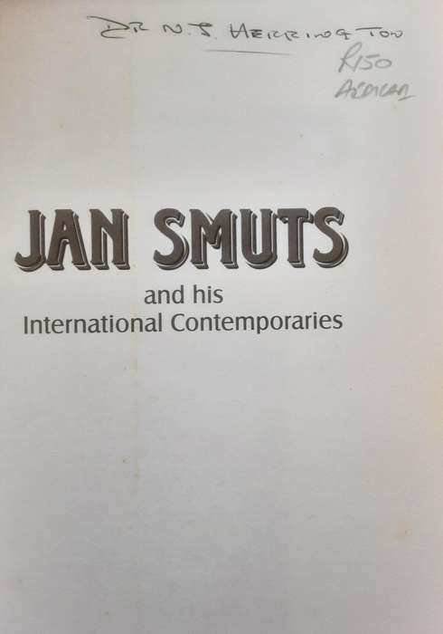 Jan Smuts and his International Contemporaries  by O Geyser