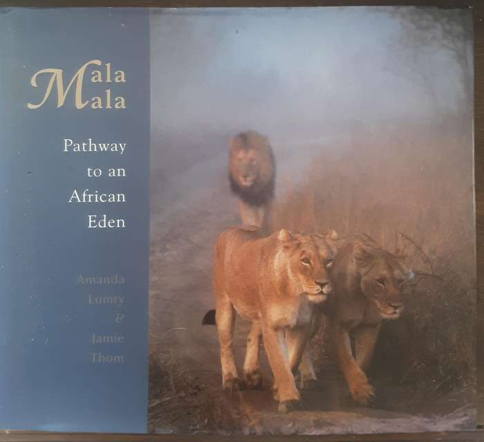 Mala Mala Pathway to an African Eden by Amanda Lumry & Jamie Thom