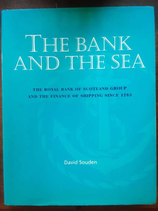 The Bank and the Sea The Royal Bank of Scotland Group & the Finance of Shipping since 1753
