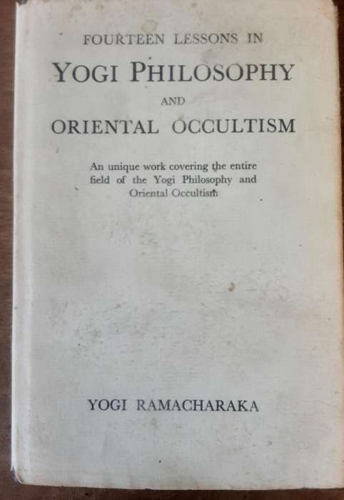 Fourteen Lessons in Yogi Philosophy & Oriental Occultism by Yogi Ramacharaka