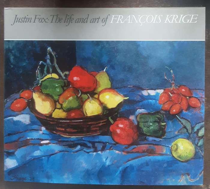 The Life and Art of Francois Krige by Justin Fox