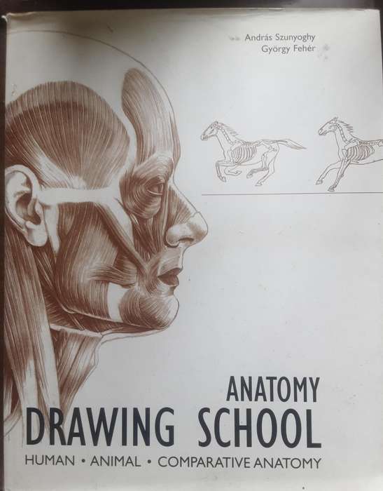 Anatomy Drawing School, Human, Animal, Comparative Anatomy by Andras Szunyoghy & Gyorgy Feher