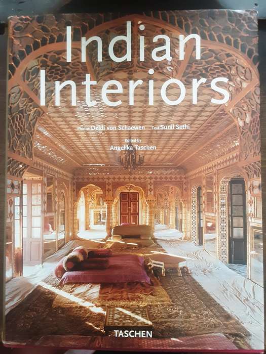 Indian Interiors photos Deidi Schaewen photos Sunil Sethi edited by Angelika Taschen