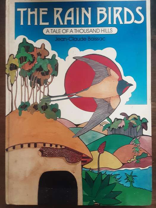 The Rain Birds A Take of a Thousand Hills by Jean Claude Baissac ***Signed Copy ***