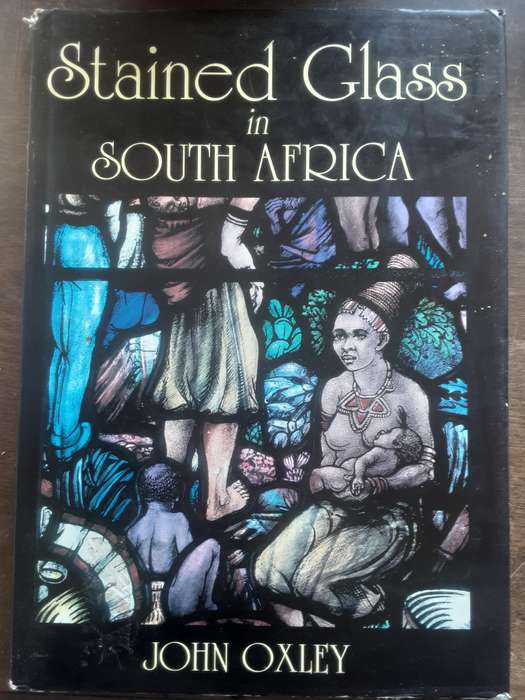 Stained Glass in South Africa by John Oxley