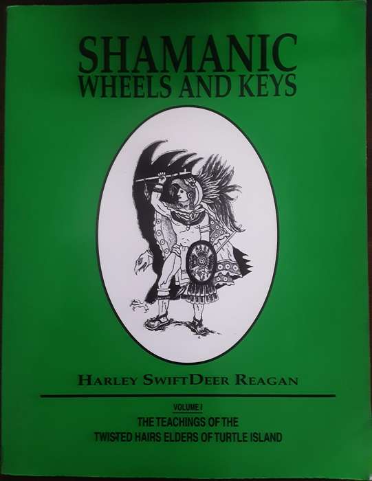 Shamanic Wheels and Keys by Harley Swift Deer Reagan