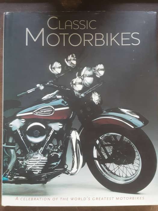 Classic Motorbikes, A Celebration of The World's Greatest Motorbikes by Roland Brown