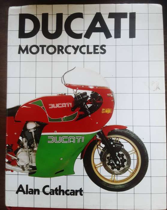 Ducati Motorcycles by Alan Cathcart
