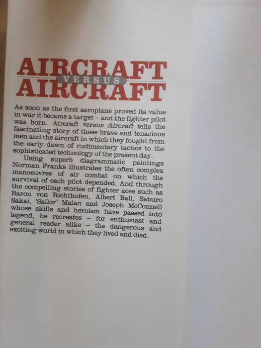 Aircraft Versus Aircraft The Illustrated Story of Fighter Pilot Combat since 1914 by Norman Franks