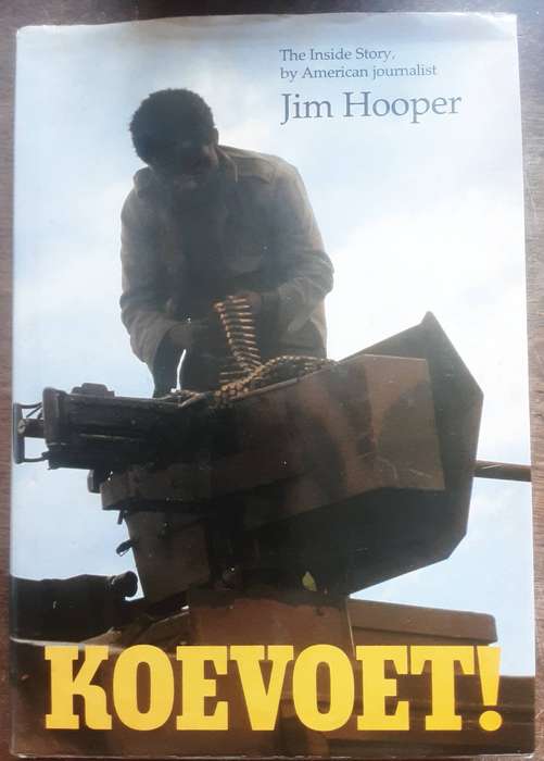 Koevoet! The Inside Story by American Journalist Jim Hooper