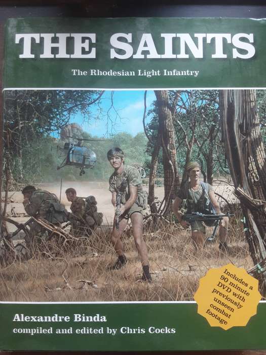 The Saints The Rhodesian Light Infantry by Alelandre Binda edited by Chris Cocks **Signed by Cocks*